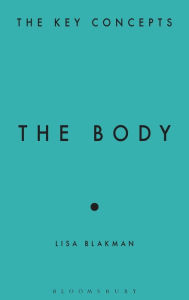 Title: The Body: The Key Concepts, Author: Lisa Blackman