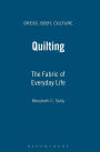 Quilting: The Fabric of Everyday Life