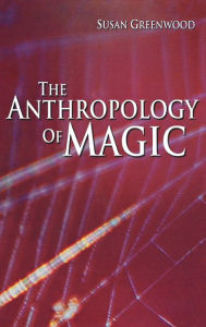 Title: The Anthropology of Magic, Author: Susan Greenwood