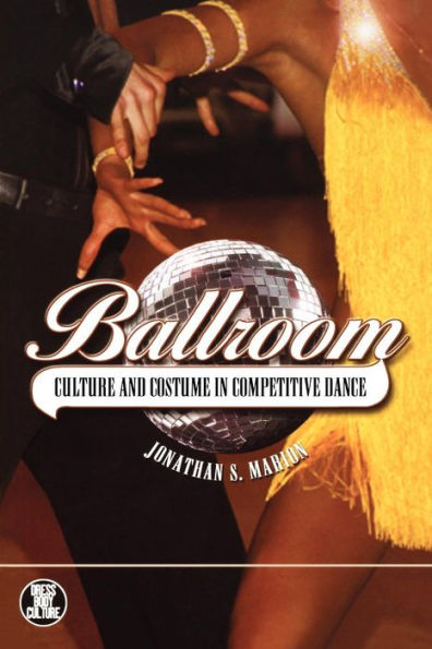 Ballroom: Culture and Costume in Competitive Dance