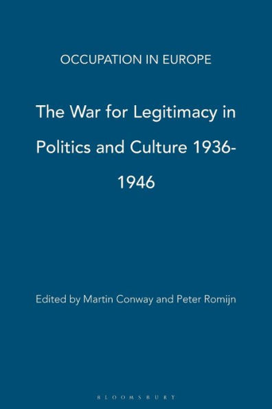 The War for Legitimacy Politics and Culture, 1938-1948