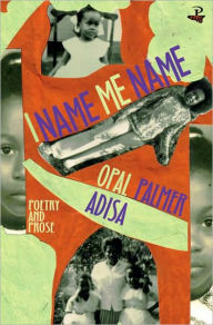 Title: I Name Me Name, Author: Opal Palmer Adisa