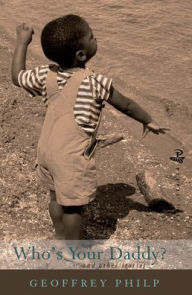 Title: Who's Your Daddy?: And Other Stories, Author: Geoffrey Philp