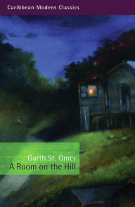 Title: A Room on the Hill, Author: Garth St. Omer