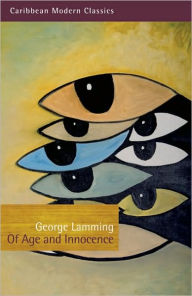 Title: Of Age and Innocence, Author: George Lamming