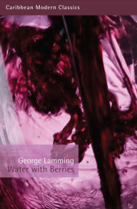 Title: Water with Berries, Author: George Lamming