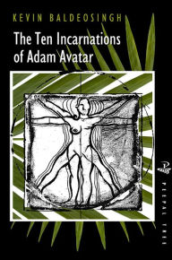 Title: The Ten Incarnations of Adam Avatar, Author: Kevin Baldeosingh