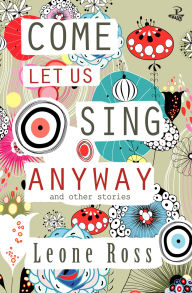 Title: Come Let Us Sing Anyway, Author: Leone Ross