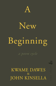 Title: A New Beginning, Author: Kwame Dawes