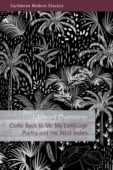 Come Back to Me My Language: Poetry and the West Indies