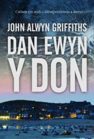 Title: Dan Ewyn y Don, Author: John Alwyn Griffiths