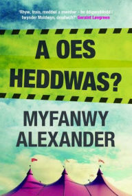 Title: A Oes Heddwas?, Author: Myfanwy Alexander