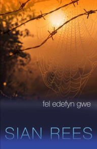 Title: Fel Edefyn Gwe, Author: Sian Rees
