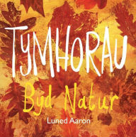 Title: Tymhorau Byd Natur, Author: Luned Aaron