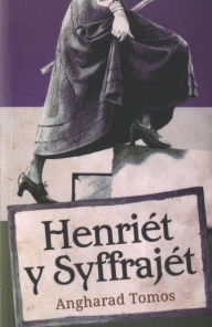 Title: Henriét y Syffrajét, Author: Angharad Tomos