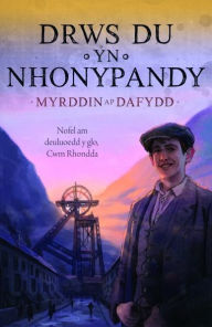 Title: Drws Du yn Nhonypandy, Author: Myrddin ap Dafydd