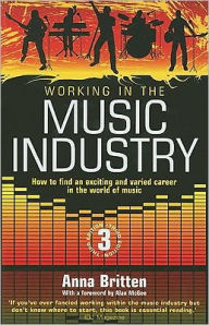 Title: Working in the Music Industry 3e, Author: Anna Britten