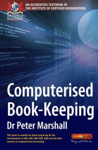 Title: Computerised Book-Keeping: An Accredited Textbook of the Institute of Certified Bookkeepers, Author: Peter Marshall