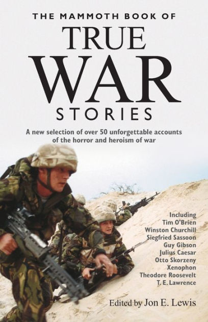 The Mammoth Book of True War Stories by Jon E. Lewis, Paperback ...