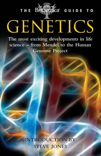 The Britannica Guide to Genetics