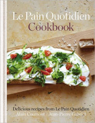 Title: Le Pain Quotidien Cookbook, Author: Alain Coumont