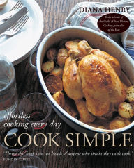 Title: Cook Simple: Effortless Cooking Every Day, Author: Diana Henry