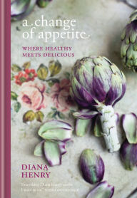 Title: A Change of Appetite, Author: Diana Henry