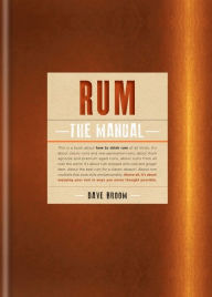 Title: Rum: The Manual, Author: Dave Broom