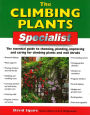 The Climbing Plants Specialist: The Essential Guide to Choosing, Planting, Improving and Caring for Climbing Plants and Wall Shrubs