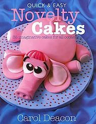 Title: Quick & Easy Novelty Cakes: 35 Imaginative Cakes for All Occasions, Author: Carol Deacon