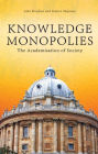 Knowledge Monopolies: The Academisation of Society