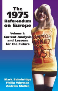 Title: 1975 Referendum on Europe: Current Analysis and Lessons for the Future, Volume 2, Author: Mark Baimbridge