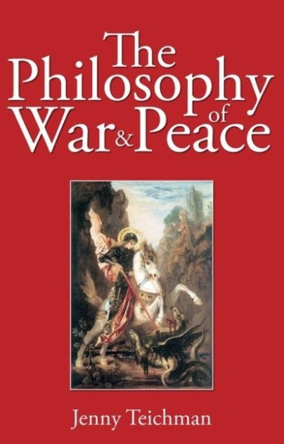 The Philosophy of War and Peace by Jenny Teichman | 9781845400507 ...