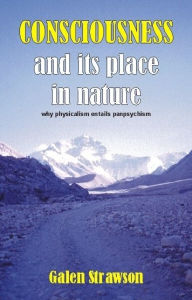 Title: Consciousness and Its Place in Nature: Does Physicalism Entail Panpsychism?, Author: Anthony Freeman