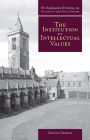 The Institution of Intellectual Values: Realism and Idealism in Higher Education