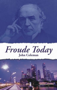 Title: Froude Today, Author: John Coleman