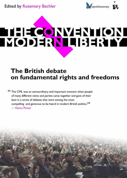 The Convention on Modern Liberty: The British Debate on Fundamental Rights and Freedoms