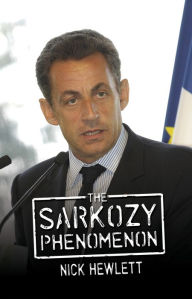 Title: The Sarkozy Phenomenon, Author: Nick Hewlett