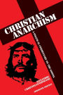 Christian Anarchism: A Political Commentary on the Gospel: Abridged Edition (First Edition, )