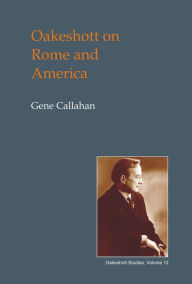 Title: Oakeshott on Rome and America, Author: Gene Callahan