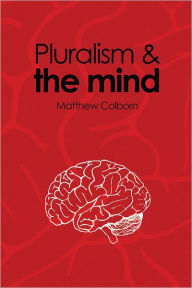 Title: Pluralism and the Mind, Author: Matthew Colborn