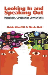 Title: Looking In and Speaking Out, Author: Robin Wooffitt