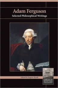 Title: Adam Ferguson: Selected Philosophical Writings, Author: Eugene Heath