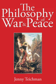 Title: The Philosophy of War and Peace, Author: Jenny Teichman