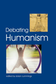 Title: Debating Humanism, Author: Dolan Cummings