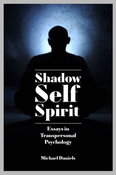 Shadow, Self, Spirit - Revised Edition: Essays in Transpersonal Psychology