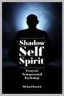Shadow, Self, Spirit - Revised Edition: Essays in Transpersonal Psychology