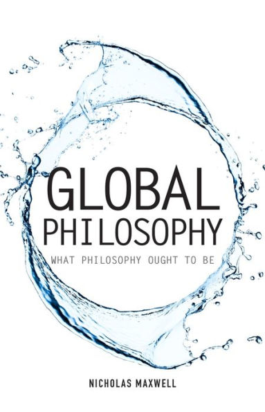 Global Philosophy: What Philosophy Ought to Be