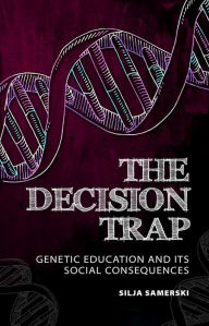 Title: Decision Trap: Genetic Education and Its Social Consequences, Author: Silja Samerski