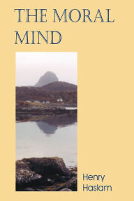 Title: The Moral Mind, Author: Henry Haslam